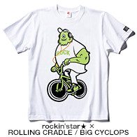 rockin’star★ × ROLLING CRADLE / BiG CYCLOPS